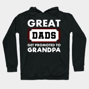 Great Dads Get Promoted To Grandpa Typography White Hoodie